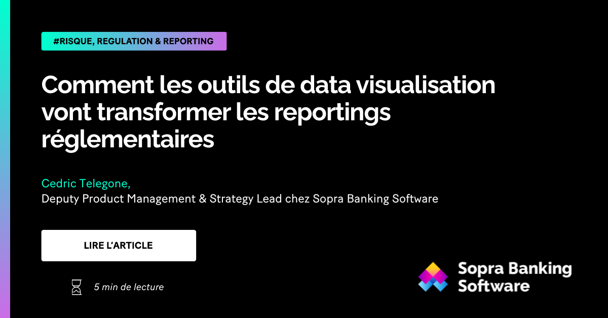 Data visualisation : révolution des rapports réglementaires