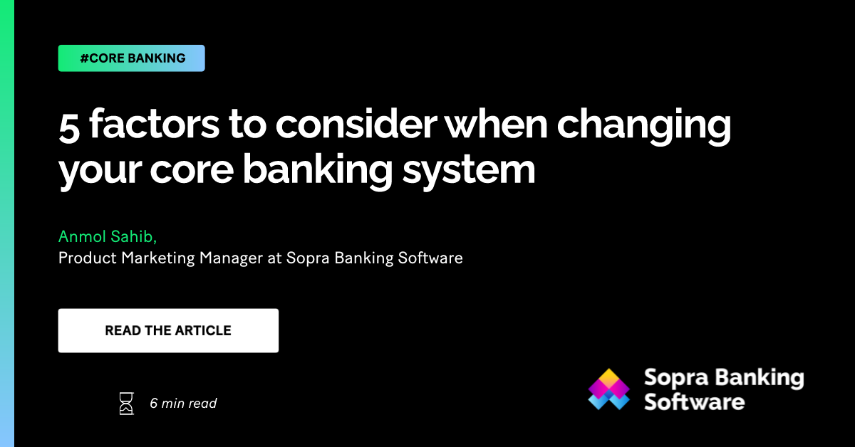 5 Key Factors When Changing Your Core Banking System