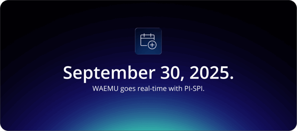 WAEMU goes real-time with Instant Payment System Platform on September 30, 2025.